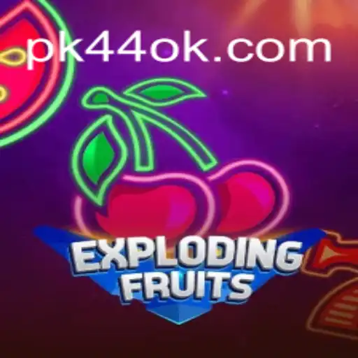 Exploring the Thrills of ExplodingFruits: A Guide to Playing and Winning on PK44.COM